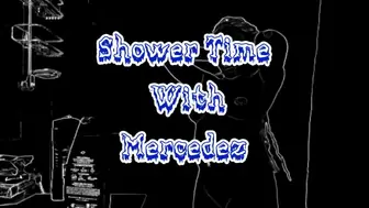 XH Mercedez Shower Time preview August 2021